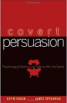 Covert Persuasion: Psychological Tactics and Tricks to Win the Game
