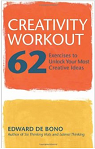 Creativity Workout: 62 Exercises to Unlock Your Most Creative Ideas