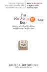 The No Asshole Rule: Building a Civilized Workplace and Surviving One That Isn't